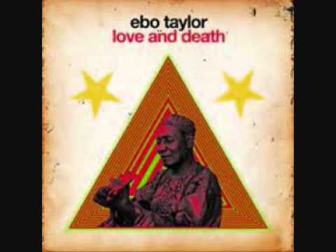 Ebo Taylor - Love And Death