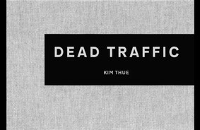 Dead Traffic by Kim Thue